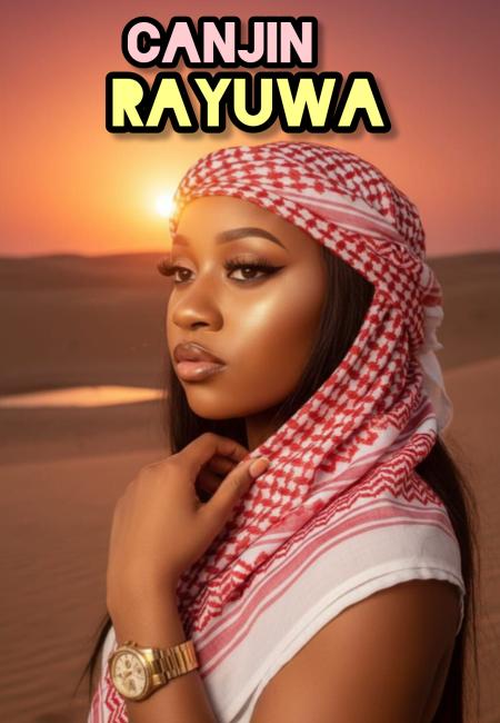 CANJIN RAYUWA 1 COMPLETE BY HALIMA K MASHI.txt